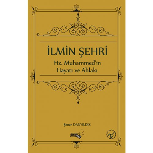 İlmin Şehri (Hz. Muhammed'in Hayatı ve Ahlakı)